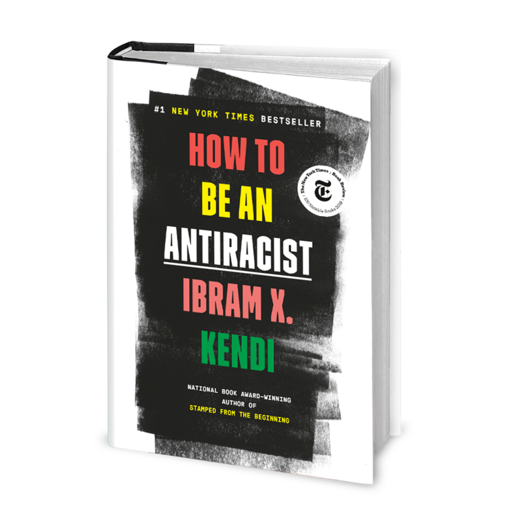 How to Be Antiracist by Ibram X. Kendi